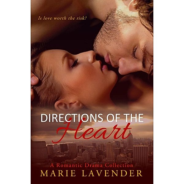Directions of the Heart: A Romantic Drama Collection, Marie Lavender
