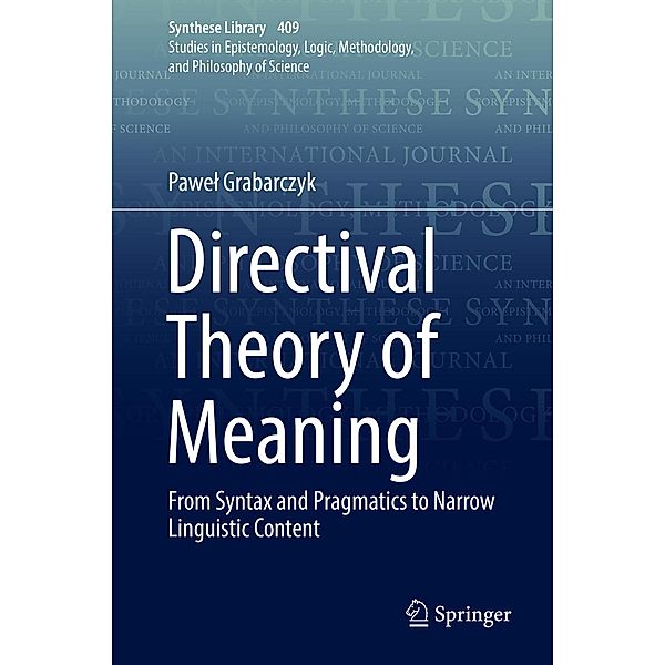 Directival Theory of Meaning / Synthese Library Bd.409, Pawel Grabarczyk
