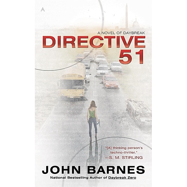 Directive 51 / A Novel of Daybreak Bd.1, John Barnes