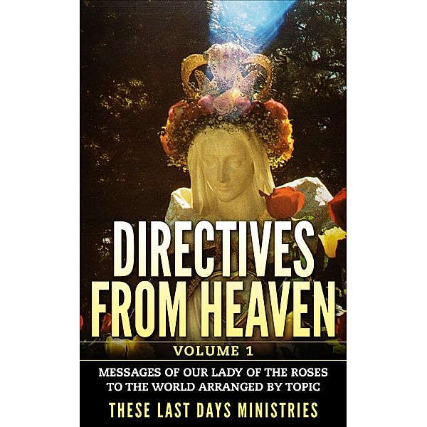 Directives from Heaven - Volume 1, Veronica Lueken