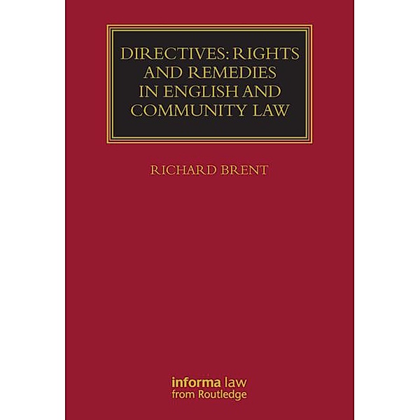 Directives: Rights and Remedies in English and Community Law, Richard Brent