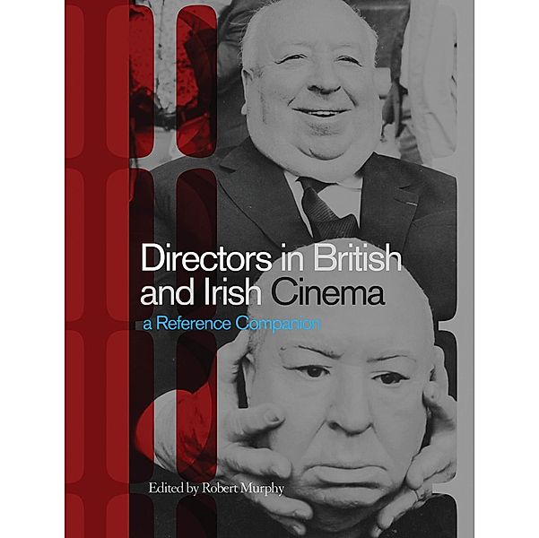 Directors in British and Irish Cinema, Robert Murphy