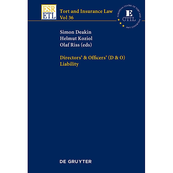 Directors & Officers (D & O) Liability, Simon F. Deakin, Helmut Koziol, Olaf Riss