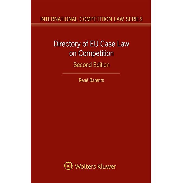 Directory of EU Case Law on Competition, / International Competition Law Series, Rene Barents