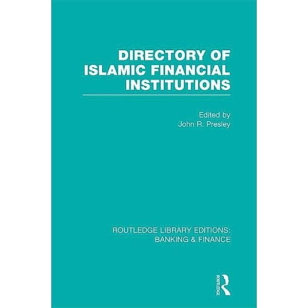 Directory of Islamic Financial Institutions (RLE: Banking & Finance)