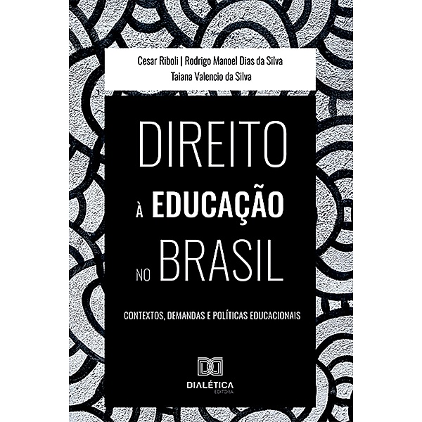 Direito à educação no Brasil, Cesar Riboli, Rodrigo Manoel Dias da Silva, Taiana Valencio da Silva