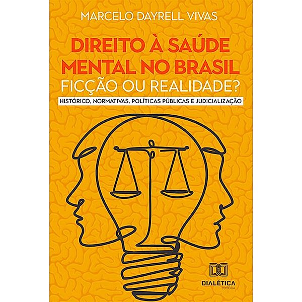 Direito à Saúde Mental no Brasil - ficção ou realidade?, Marcelo Dayrell Vivas