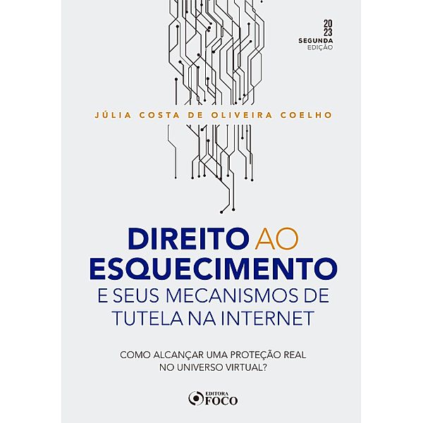 Direito ao esquecimento e seus mecanismos de tutela na internet, Júlia Costa de Oliveira Coelho