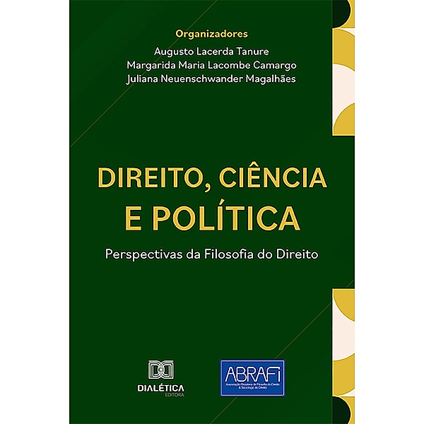 Direito, Ciência e Política, Augusto Lacerda Tanure, Margarida Maria Lacombe Camargo, Juliana Neuenschwander Magalhães