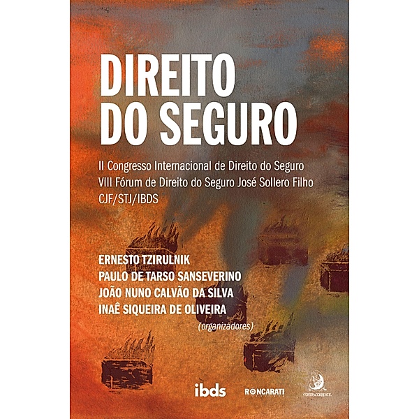 Direito do Seguro:, Ernesto Tzirulnik, Paulo de Tarso Sanseverino, João Nuno Calvão da Silva, Inaê Siqueira de Oliveira
