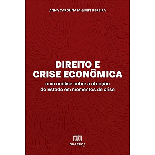 Direito e Crise Econômica, Anna Carolina Migueis Pereira