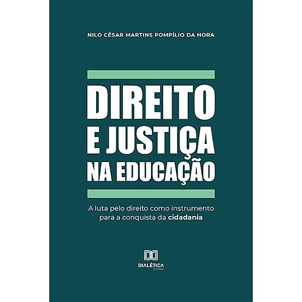 Direito e justiça na educação, Nilo César Martins Pompílio da Hora