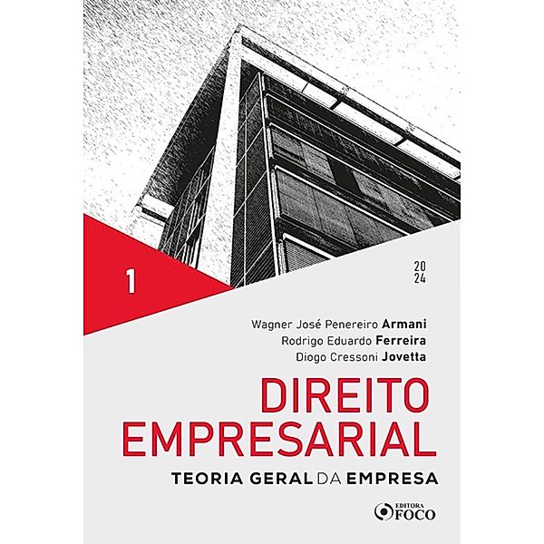 Direito Empresarial - Teoria Geral da Empresa - Vol 01, Wagner Armani, Rodrigo Eduardo Ferreira, Diogo Cressoni Jovetta