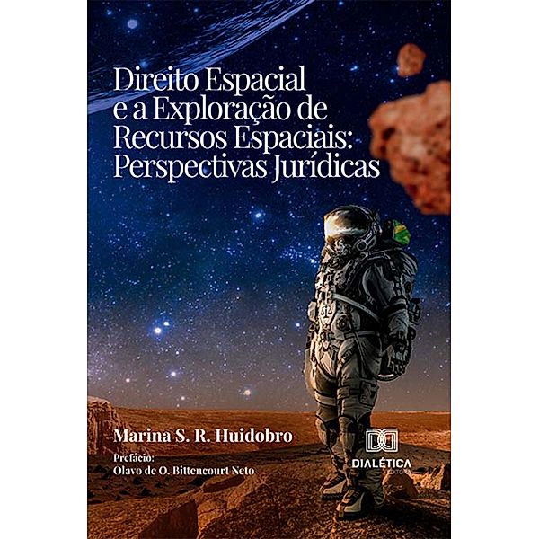Direito Espacial e a exploração de recursos espaciais, Marina S. R. Huidobro
