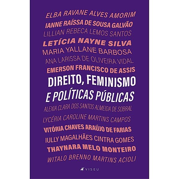 Direito, feminismo e políticas públicas, Elba Ravane Alves Amorim, Iully Magalhães Cintra Gomes, Thaynara Melo Monteiro, Witalo Brenno Martins Acioli, Emerson Francisco de Assis, Maria Yallane Barbosa, Lillian Rebeca Lemos Santos, Ana Larissa de Oliveira Vidal, Letícia Nayne Silva, Ianne Raíssa de Sousa Galvão, Alexia Clara dos Santos Almeida de Sobral, Lycéria Caroline Martins Campos, Vitória Chaves Araújo de Farias