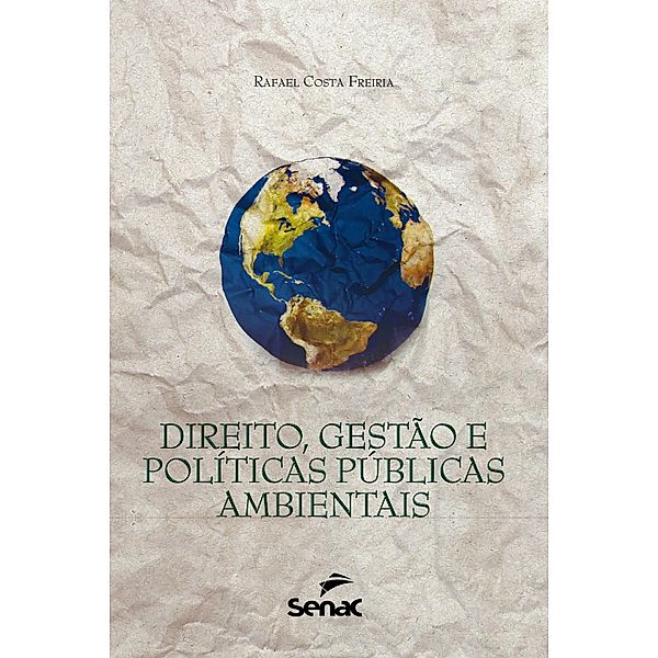 Direito, gestão e políticas públicas ambientais, Rafael Costa Freiria