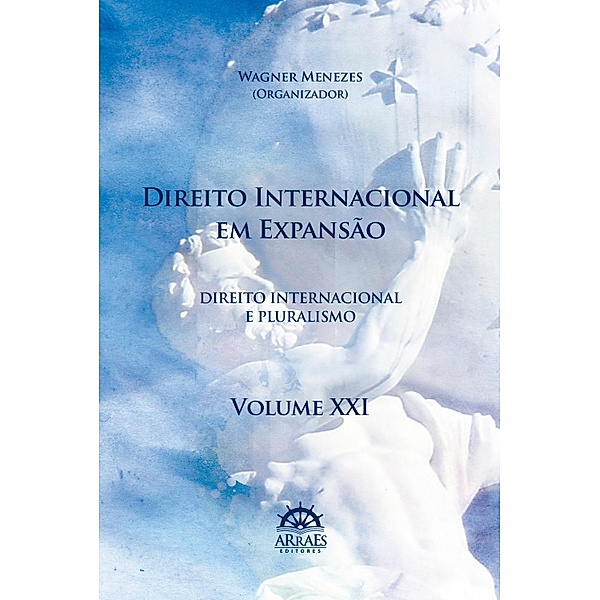 Direito Internacional em expansão - V. 21 / Coleção Direito Internacional em Expansão Bd.21