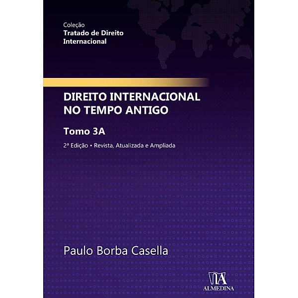 Direito Internacional no Tempo Antigo / Tratado de Direito Internacional, Paulo Borba Casella