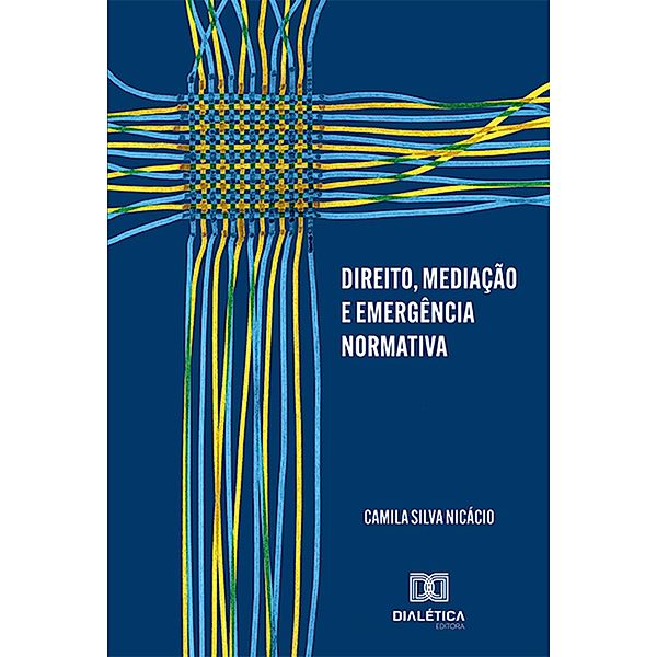 Direito, mediação e emergência normativa, Camila Silva Nicácio