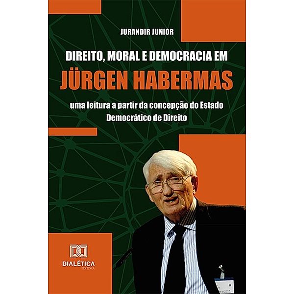 Direito, Moral e Democracia em Jürgen Habermas, Jurandir Junior