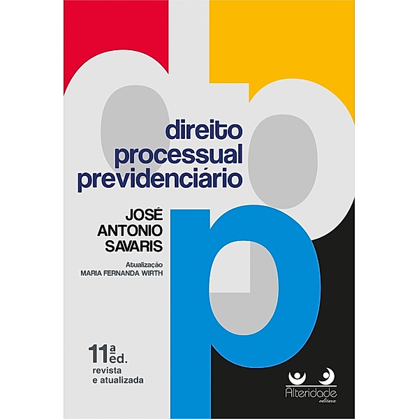 Direito Processual Previdenciário, José Antonio Savaris