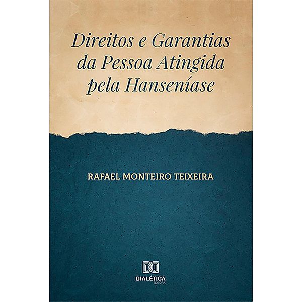 Direitos e Garantias da Pessoa Atingida pela Hanseníase, Rafael Monteiro Teixeira