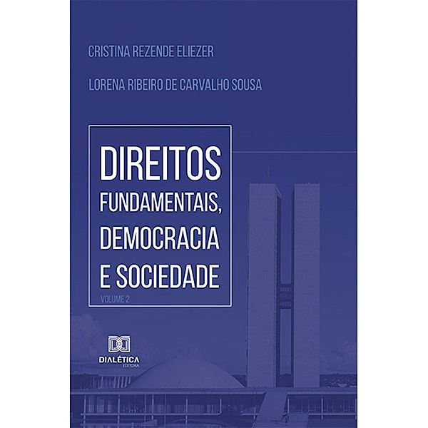 Direitos Fundamentais, Democracia e Sociedade, Cristina Rezende Eliezer, Lorena Ribeiro de Carvalho Sousa