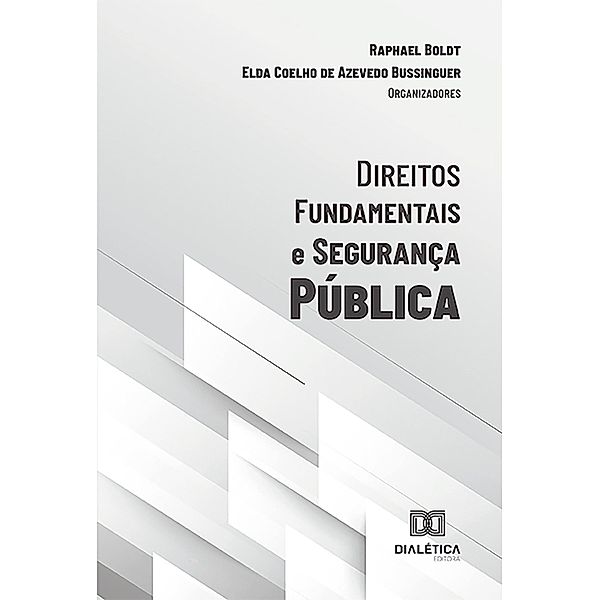 Direitos fundamentais e segurança pública, Raphael Boldt, Elda Coelho de Azevedo Bussinguer