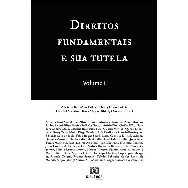 Direitos Fundamentais e Sua Tutela - Volume 1, Adriano Sant'Ana Pedra, Daury Cesar Fabriz, Handel Martins Dias, Sérgio Tibiriçá Amaral