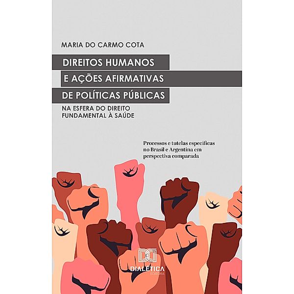 Direitos Humanos e ações afirmativas de Políticas Públicas na esfera do Direito Fundamental à Saúde, Maria do Carmo Cota