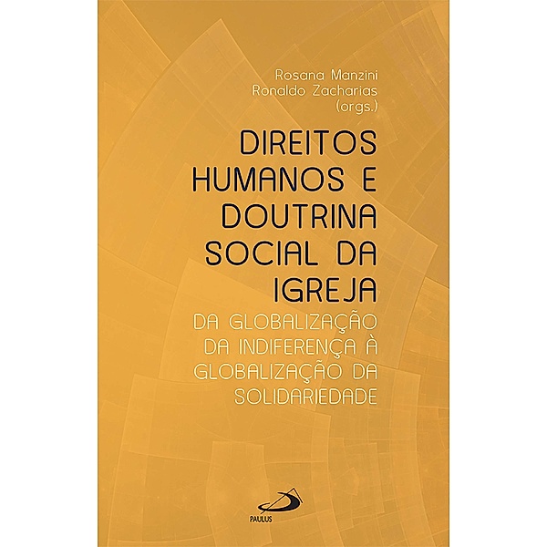 Direitos humanos e doutrina social da igreja / Ministérios, Rosana Manzini, Ronaldo Zacharias