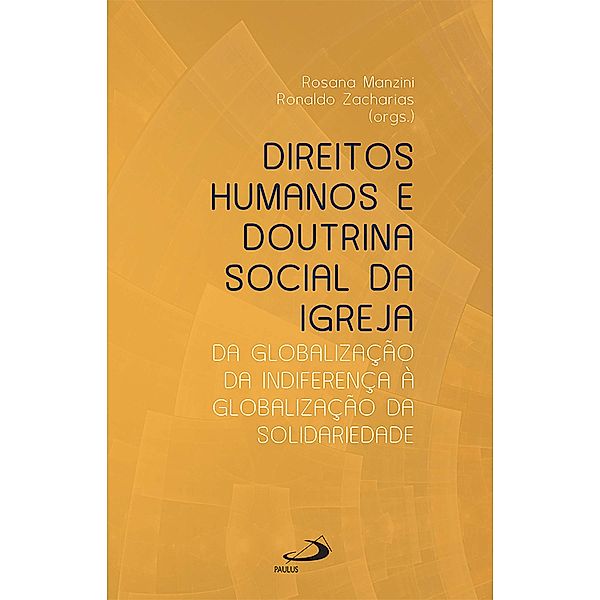 Direitos humanos e doutrina social da igreja / Ministérios, Rosana Manzini, Ronaldo Zacharias
