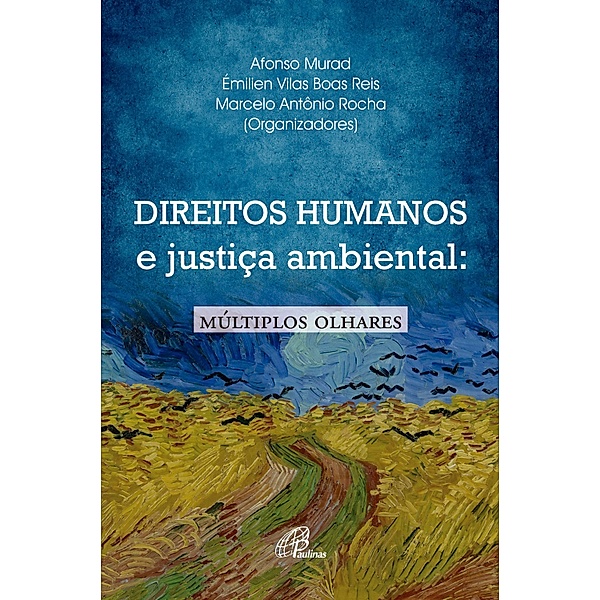 Direitos humanos e justiça ambiental, Afonso Murad, Marcelo A. Rocha, Émilien Vilas Boas Reis