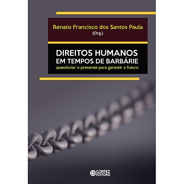 Direitos humanos em tempos de barbárie, Renato Francisco dos Santos Paula