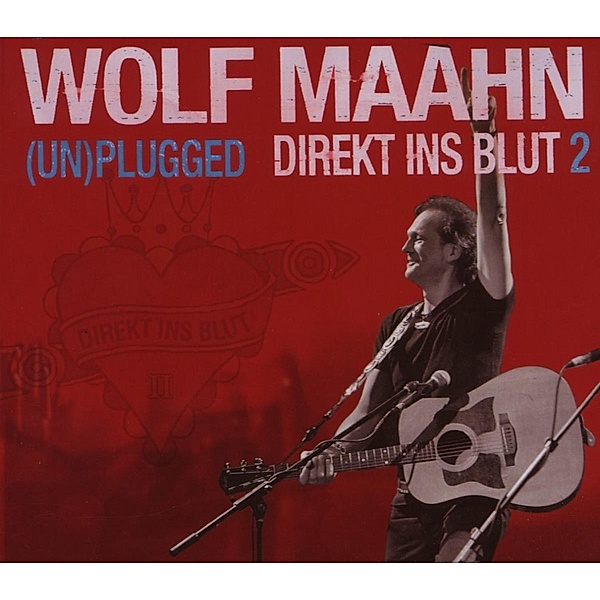 Direkt ins Blut 2 - (Un)Plugged, Wolf Maahn