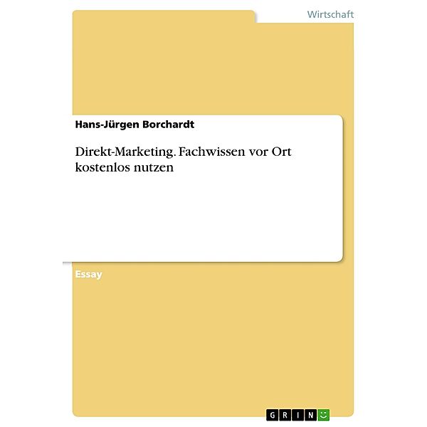 Direkt-Marketing. Fachwissen vor Ort kostenlos nutzen, Hans-Jürgen Borchardt