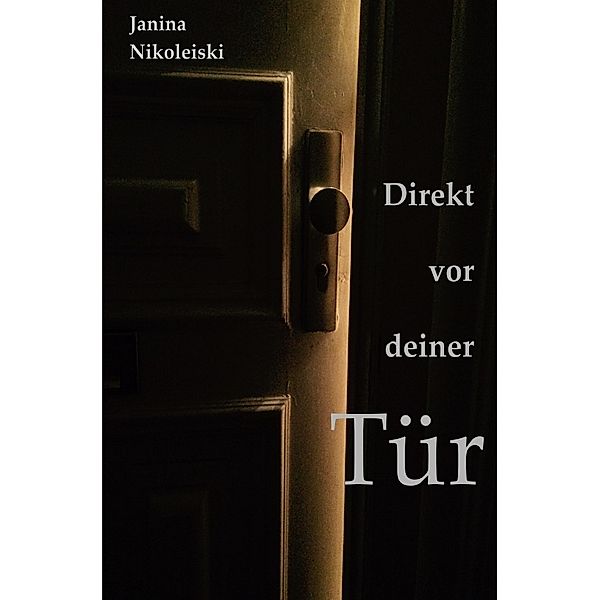 Direkt vor deiner Tür, Janina Nikoleiski