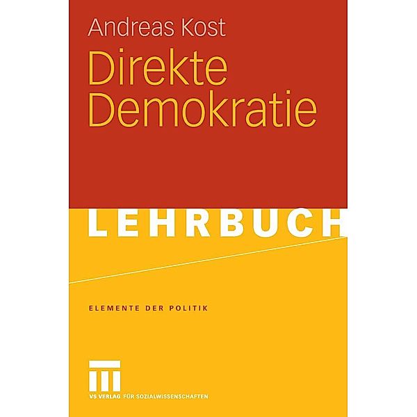 Direkte Demokratie / Elemente der Politik, Andreas Kost