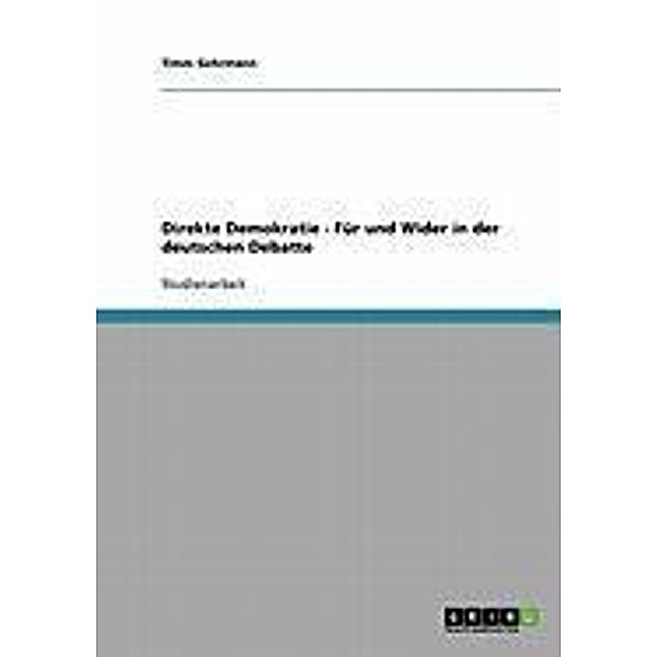 Direkte Demokratie - Für und Wider in der deutschen Debatte, Timm Gehrmann