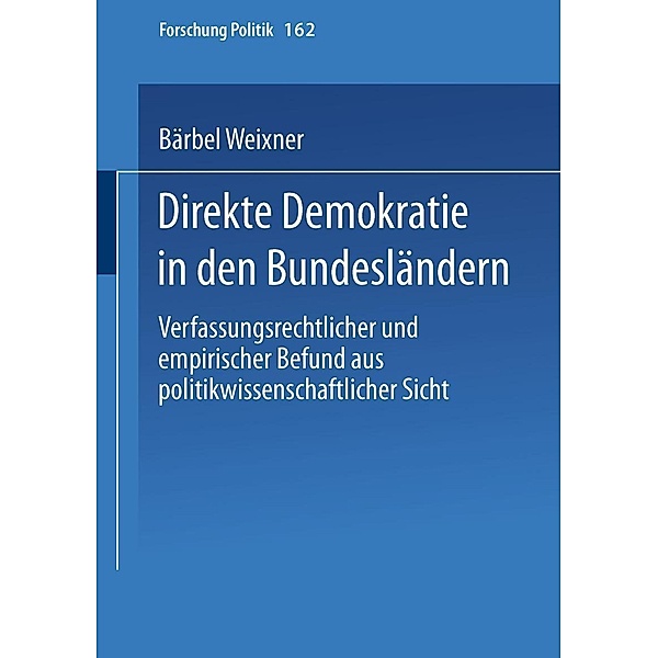 Direkte Demokratie in den Bundesländern / Forschung Politik Bd.162, Bärbel Weixner