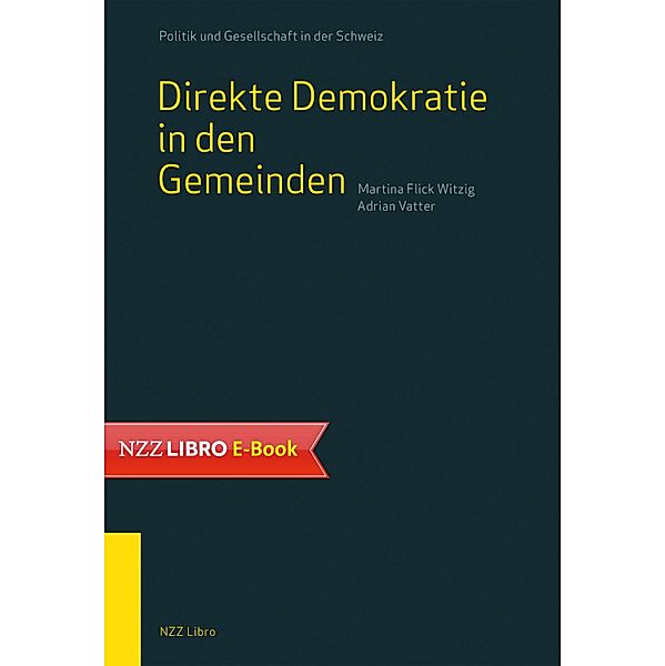 Direkte Demokratie in den Gemeinden / Politik und Gesellschaft in der Schweiz, Martina Flick Witzig, Adrian Vatter