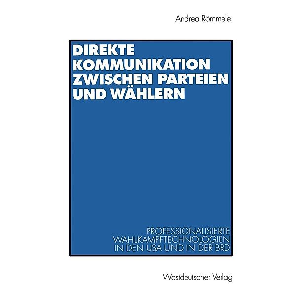 Direkte Kommunikation zwischen Parteien und Wählern, Andrea Römmele