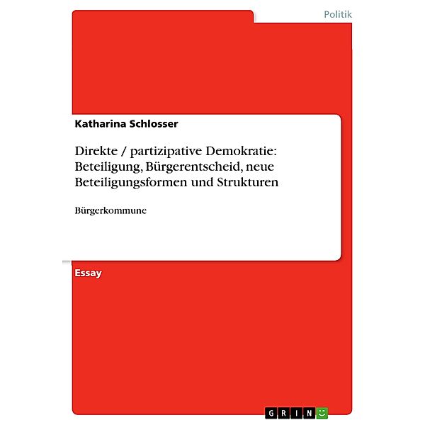 Direkte / partizipative Demokratie: Beteiligung, Bürgerentscheid, neue Beteiligungsformen und Strukturen, Katharina Schlosser