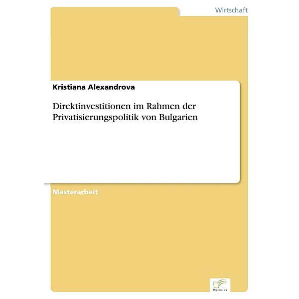 Direktinvestitionen im Rahmen der Privatisierungspolitik von Bulgarien, Kristiana Alexandrova