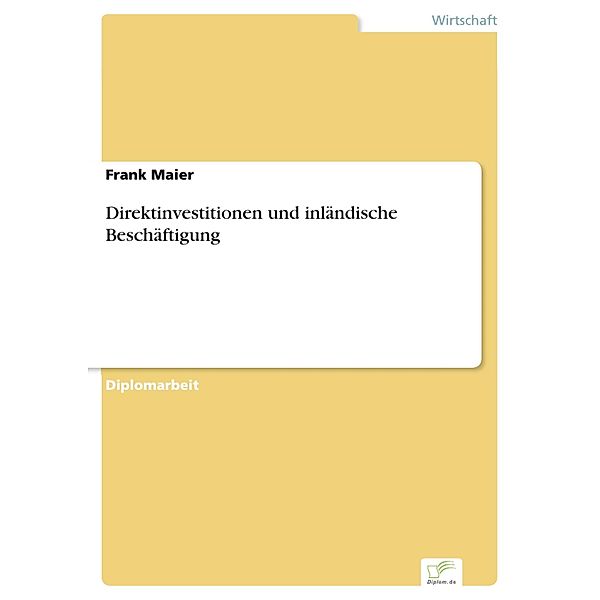 Direktinvestitionen und inländische Beschäftigung, Frank Maier