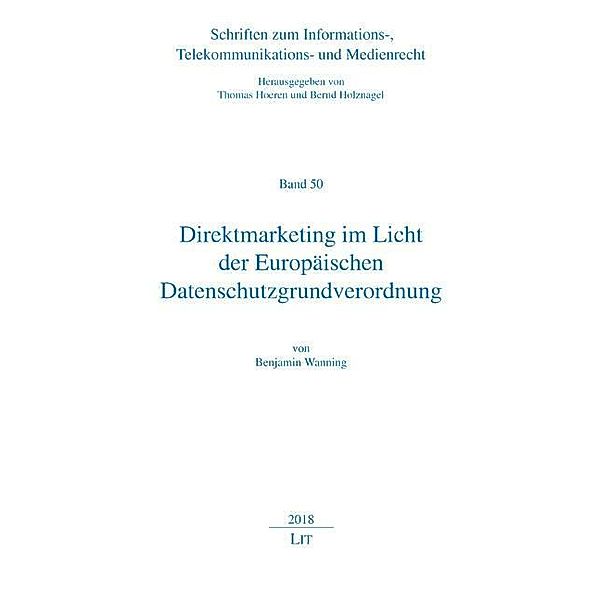 Direktmarketing im Licht der Europäischen Datenschutzgrundverordnung, Benjamin Wanning