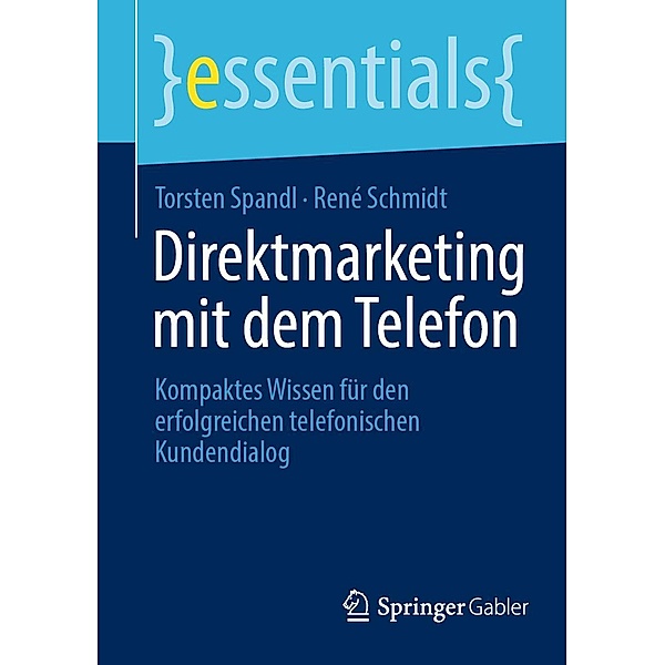 Direktmarketing mit dem Telefon / essentials, Torsten Spandl, René Schmidt