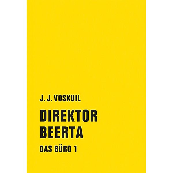 Direktor Beerta / Das Büro Bd.1, J. J. Voskuil