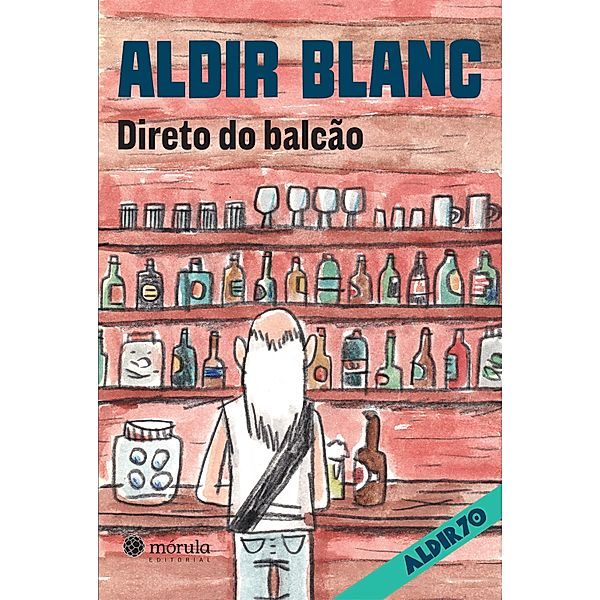 Direto do balcão / Aldir 70 Bd.5, Aldir Blanc