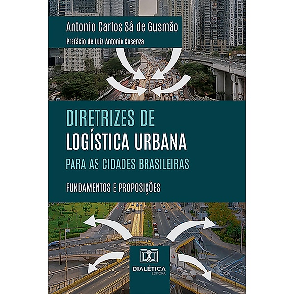 Diretrizes de Logística Urbana para as Cidades Brasileiras, Antonio Carlos Sá de Gusmão